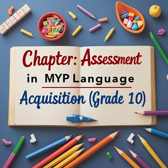 Chapter: Assessment in MYP Language Acquisition (Grade 10)